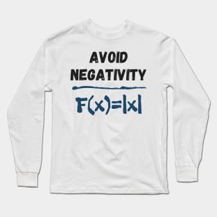 Negativity Formula Funny Saying Math Equation Long Sleeve T-Shirt